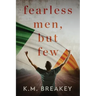 Fearless Men, But Few
