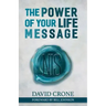 The Power of Your Life Message