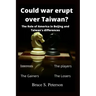 Could war erupt over Taiwan: The role of America in Beijing and Taiwan's differences