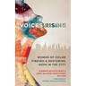 Voices Rising: Women of Color Finding and Restoring Hope in the City