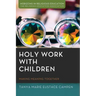 Holy Work with Children: Making Meaning Together