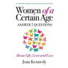 Women of a Certain Age: Answer Seven Questions about Life, Love, and Loss
