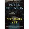 Not Dark Yet: A DCI Banks Novel