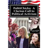 PolitiChicks: A Clarion Call to Political Activism: Essays from the writers and activists of PolitiChicks.com