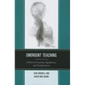 Emergent Teaching: A Path of Creativity, Significance, and Transformation
