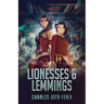 Lionesses & Lemmings