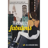 Terminally Fabulous: A young woman's fight for dignity and fabulousness on her terminal cancer journey