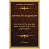 Leonard The Magnificent: Life Story Of The Man Who Made Himself King Of The Lightweights