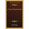 A Day of Pleasant Bread