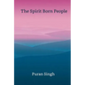 The Spirit Born People