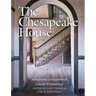 The Chesapeake House: Architectural Investigation by Colonial Williamsburg