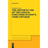 The Aesthetic Use of the Logical Functions in Kant's Third Critique