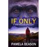 If Only: A Wilderness Suspense Novel