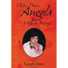 I Take Thee, Angela: A Life in Poetry