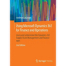 Using Microsoft Dynamics 365 for Finance and Operations: Learn and Understand the Dynamics 365 Supply Chain Management and Finance Apps