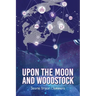 Upon The Moon And Woodstock