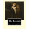 The hermits By: Charles Kingsley (1819-1875): Charles Kingsley (12 June 1819 - 23 January 1875) was a broad church priest of the Churc