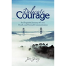 Delicate Courage: An Exquisite Journey of Love, Death, and Eternal Communication