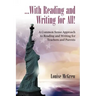 ...With Reading and Writing for All!: A Common Sense Approach to Reading and Writing For Teachers and Parents