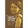 Writing Palestine 1933-1950: Dorothy Kahn Bar-Adon