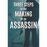 Three Steps to the Making of an Assassin