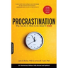 Procrastination: Why You Do It, What to Do about It Now