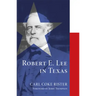 Robert E. Lee in Texas