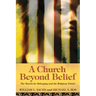 A Church Beyond Belief: The Search for Belonging and the Religious Future