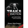 Trails of Emotion: ... an ex-Game Ranger's diary tracks the elusive truths of married life