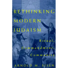 Rethinking Modern Judaism: Ritual, Commandment, Community