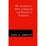 The Gentlemen's Book of Etiquette and Manual of Politeness