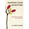 Mapping Your Adventure: Discovering Integrity in a Life Review