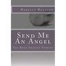 Send Me An Angel: The Rona Shively Stories