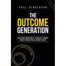 The Outcome Generation: How a New Generation of Technology Vendors Thrives Through True Customer Success