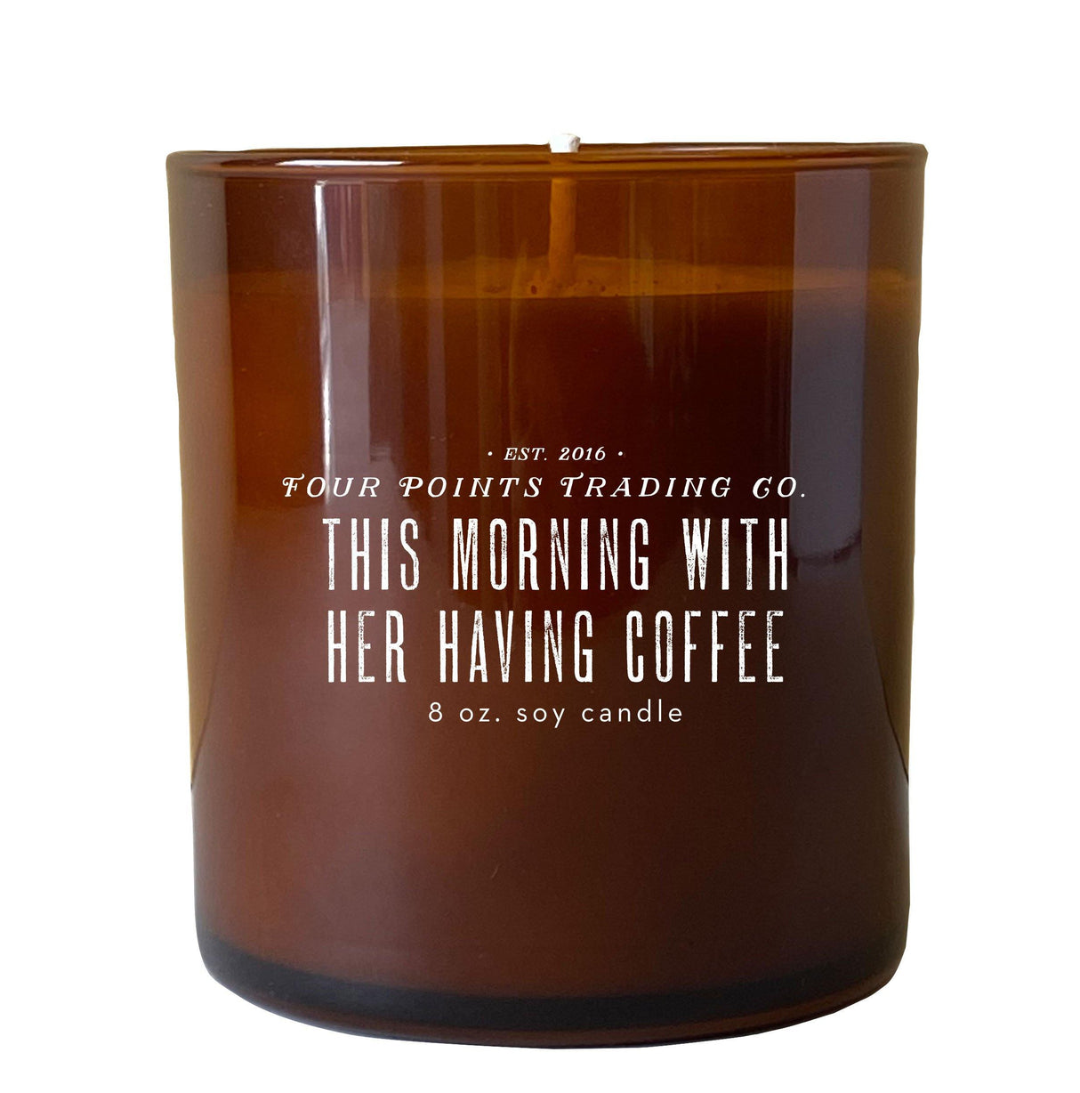 This Morning With Her Having Coffee 8oz Soy Candle by Four Points Trading Co.