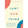 Just One Thing: A Naturopathic Doctor's Guide to Living a Healthier, Happier Life by Making One Small Change at a Time