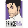 Prince: The Last Interview: And Other Conversations