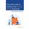 The Little Guide to Getting Your Journal Article Published: Simple Steps to Success