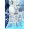 Sinister Seraphim of Mine: Book Eight of the Overworld Chronicles
