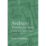 Avebury without the Stones: a Social History c.1550-1800