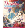 Dresden Flower Garden: A New Twist on Two Quilt Classics