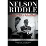 Nelson Riddle: Music With a Heartbeat