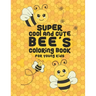 Super Cool And Cute Bee's Coloring Book For Young Kids: 25 Fun Designs For Boys And Girls - Perfect For Young Children Preschool Elementary Toddlers