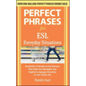 Perfect Phrases for ESL Everyday Situations: With 1,000 Phrases