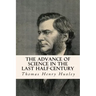 The Advance of Science in the Last Half-Century