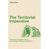 The Territorial Imperative: A Personal Inquiry into the Animal Origins of Property and Nations