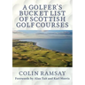 A Golfer's Bucket List of Scottish Golf Courses