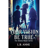May Your Vision Be True
