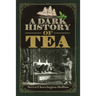 A Dark History of Tea
