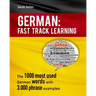 German: Fast Track Learning: The 1000 most used words with 3.000 phrase examples
